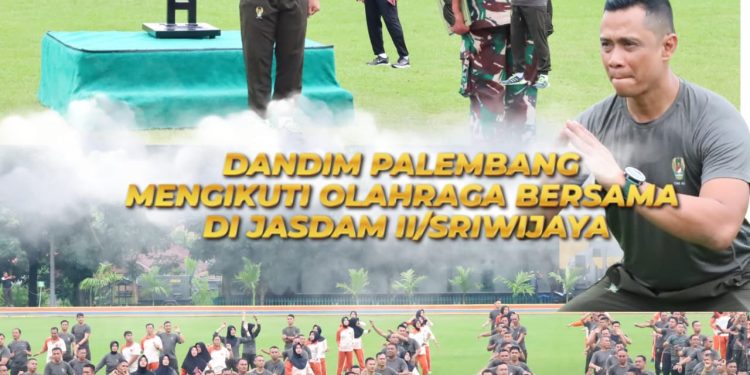 Dandim Palembang Letkol Arh Erik Novianto, S.Sos Hadiri Olahraga Bersama di Majasdam II/Sriwijaya