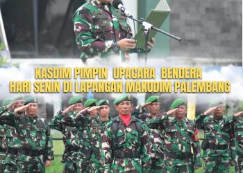 Kasdim 0418/Palembang Pimpin Upacara Bendera Hari Senin di Makodim